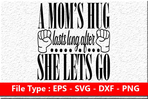 A Mom’s Hug Lasts Long After