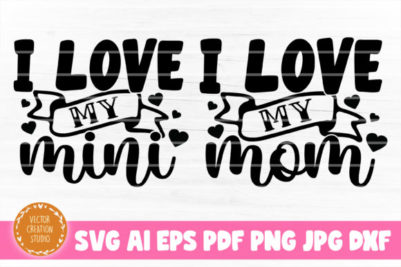 I Love My Mom Mini Mother Daughter SVG