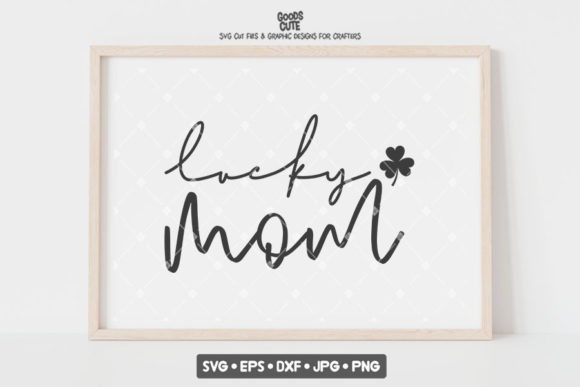 Lucky Mom - St Patrick's Day SVG: A Designer’s Real-World Review