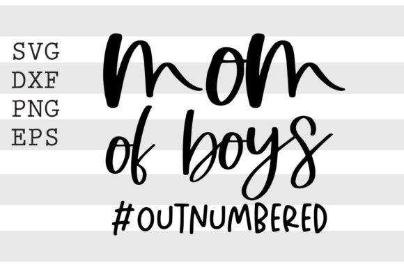 Mom of Boys Outnumbered SVG: A Designer’s Honest Review