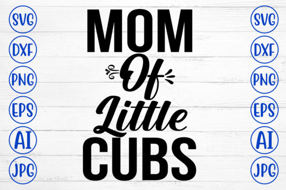 Mom of Little Cubs Svg: A Designer’s Honest Review