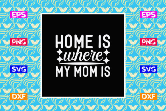 Mother s Day SVG Design Feels Like Home