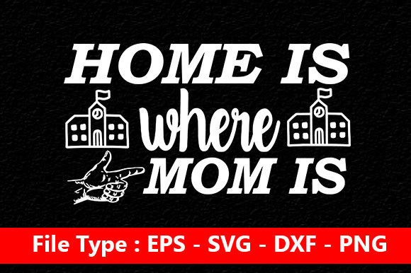 Mother s Day Svg Design: Home Is Where