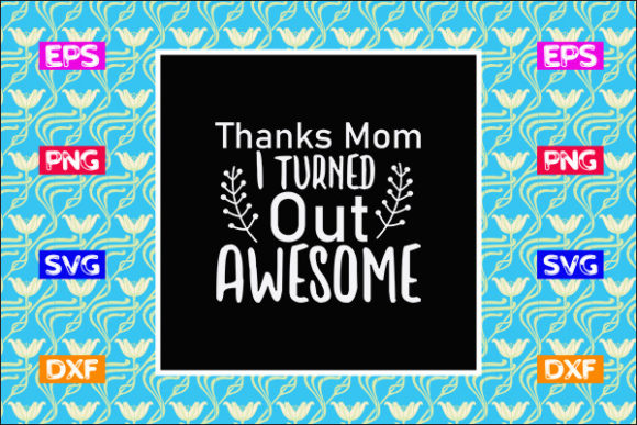 Mother s Day SVG Design, Thanks Mom I T
