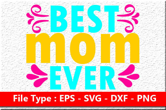 Mother’s Day SVG: Best Mom Ever Review