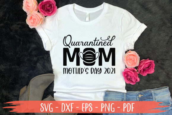 Quarantined Mom Mother s Day 2021 SVG Review