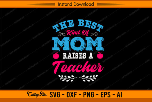The Best Kind Mom Raises a Teacher